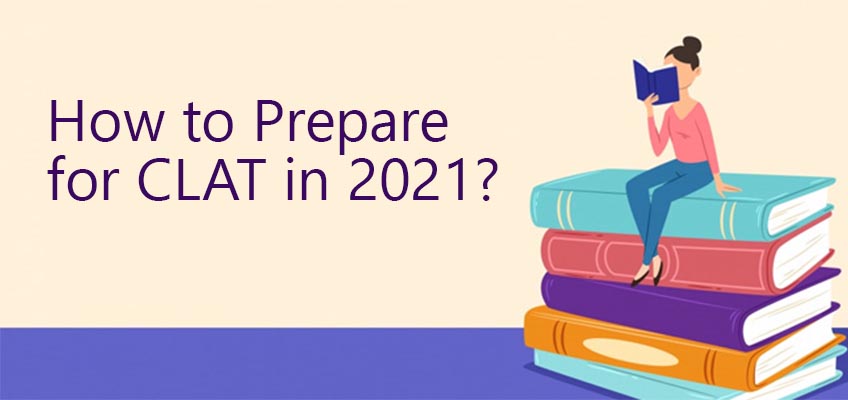 How to Prepare for CLAT in 2021?